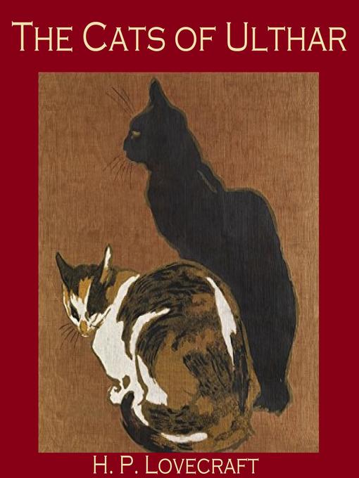 Title details for The Cats of Ulthar by H. P. Lovecraft - Wait list